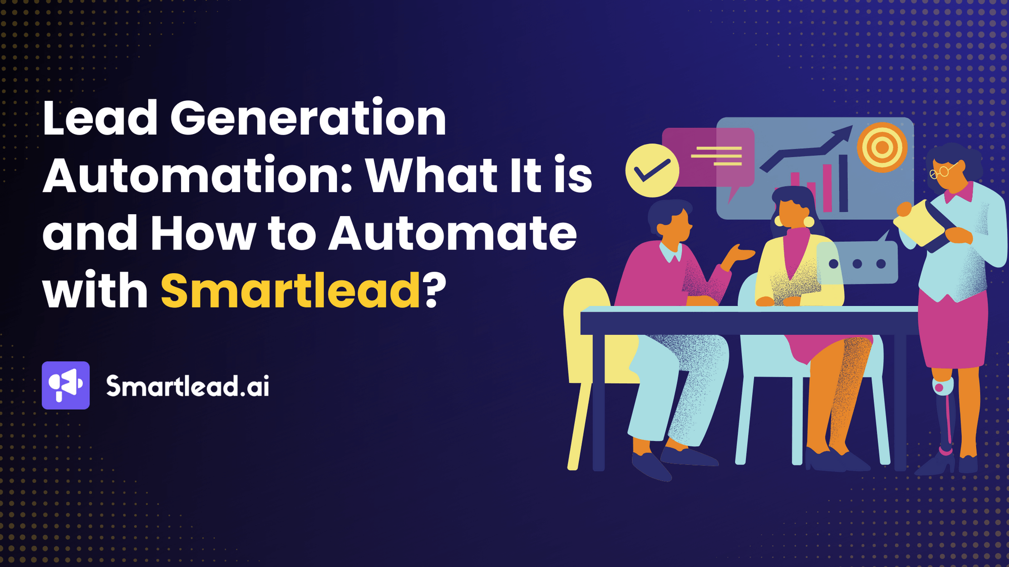 Lead Generation Automation What It is and How to Automate with Smartlead?